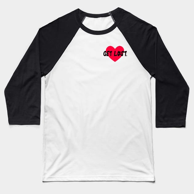 GET LOST HEART Baseball T-Shirt by Nick Mantuano Art